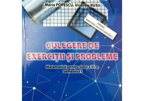 Culegere de Matematica pentru clasa a 6-a, semestrul 1, exercitii si probleme - Nicolae Ghiciu