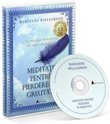 Meditatii pentru pierdere in greutate. Audiobook. Editia 2 - Marianne Williamson