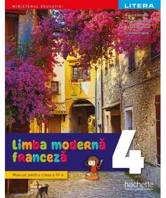 Limba moderna franceza. Manual. Clasa a 4-a - Hugues Denisot