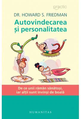Autovindecarea si personalitatea. De ce unii raman sanatosi, iar altii sunt invinsi de boala