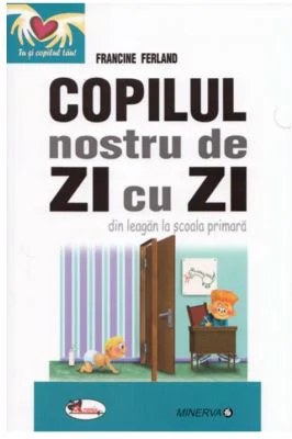 Copilul nostru de zi cu zi