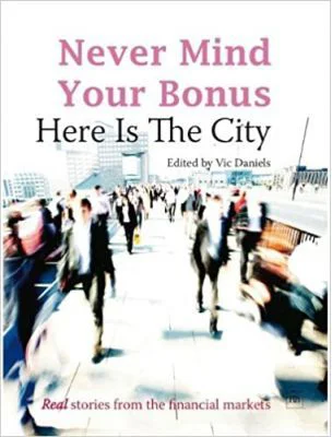 Never Mind Your Bonus. Here Is The City - Vic Daniels