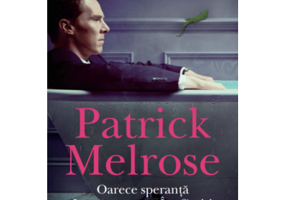 Patrick Melrose. Oarece speranta. Lapte matern. In sfarsit! - Edward St. Aubyn