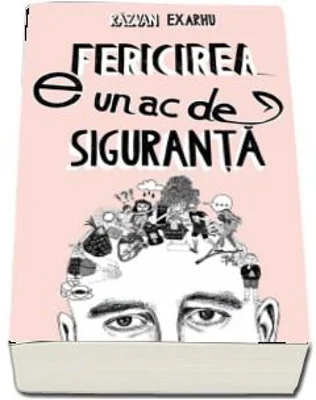 Fericirea e un ac de siguranta - Razvan Exarhu