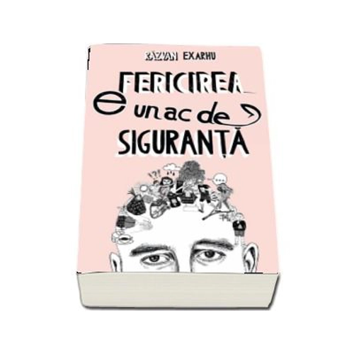 Fericirea e un ac de siguranta - Razvan Exarhu