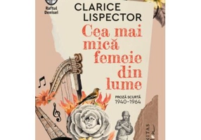 Cea mai mica femeie din lume. Proza scurta, 1940–1964 - Clarice Lispector