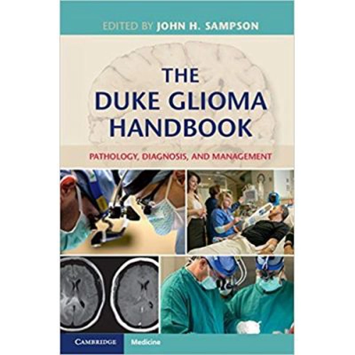 The Duke Glioma Handbook: Pathology, Diagnosis, and Management - Darell D. Bigner, Allan H. Friedman, Henry S. Friedman, Roger McLendon