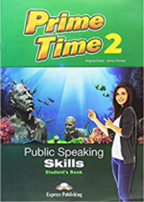 Curs limba engleza Prime time 2 Public speaking skills Manualul elevului - Virginia Evans