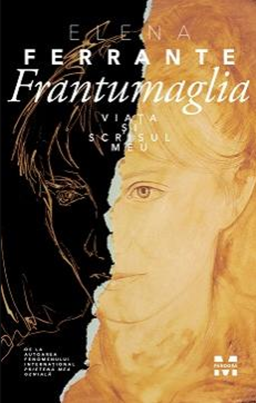 Frantumaglia. Viata si scrisul meu