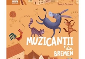 Prima mea biblioteca. Muzicantii din Bremen	- Fratii Grimm