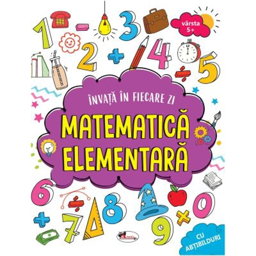 Invata in fiecare zi matematica elementara. Cu abtibilduri