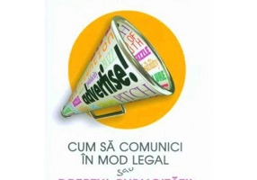 Cum sa comunici in mod legal sau Dreptul publicitatii - Elena Grecu, Andreea Rusu, Andreea Tigau