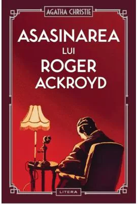 Asasinarea lui Roger Ackroyd (vol. 4) - Agatha Christie