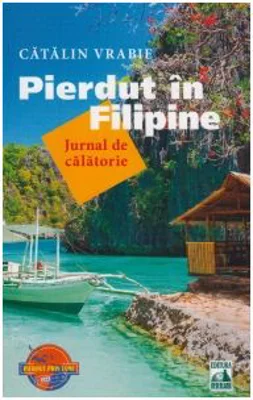 Pierdut in Filipine - Jurnal de calatorie - Catalin Vrabie