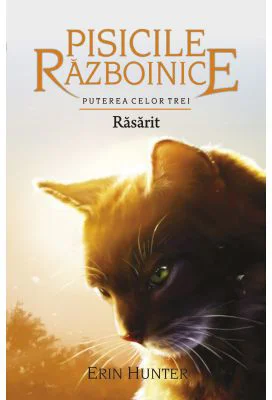 Pisicile Razboinice - Puterea celor trei. Cartea 18. Rasarit - Erin Hunter