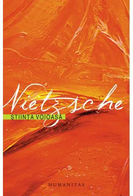 Stiinta voioasa - Friedrich Nietzsche