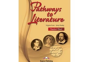 Curs limba engleza Pathways to literature Manualul profesorului - Virginia Evans