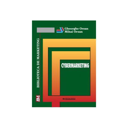 Cybermarketing - Gheorghe Orzan, Mihai Orzan