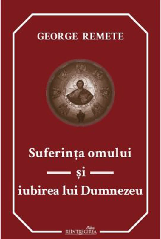 Suferinta omului si iubirea lui Dumnezeu - George Remete