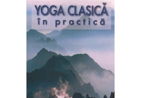 Yoga clasica in practica... asa cum se practica odata!