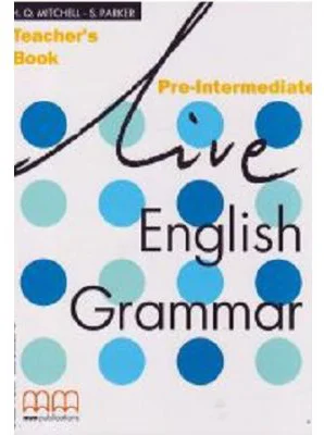 Live English Grammar Teacher's Book Pre-Intermediate level
