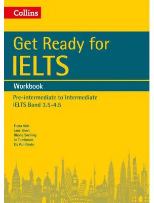 English for IELTS. Get Ready for IELTS. Workbook, IELTS 3. 5+ (A2+) - Fiona Aish, Jane Short