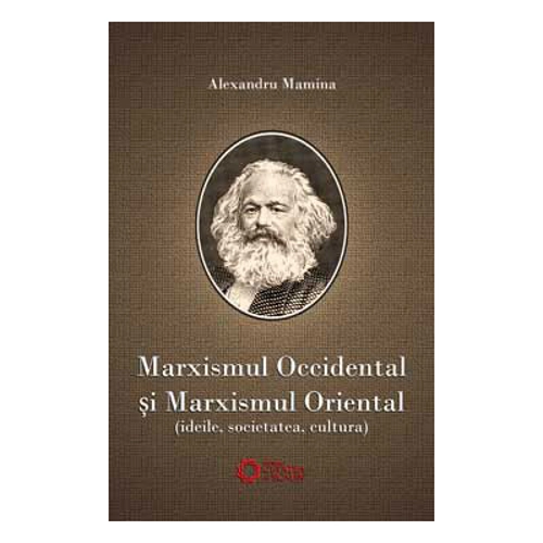 Marxismul occidental si marxismul oriental. Ideile, societatea, cultura