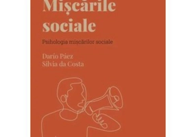 Volumul 35. Descopera Psihologia. Miscarile sociale. Psihologia miscarilor sociale