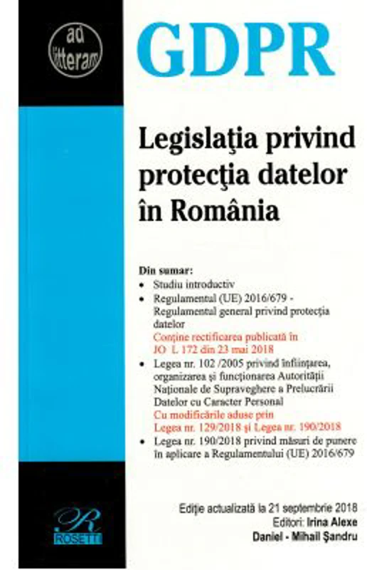 Legislatia privind protectia datelor in Romania. Editie actualizata la 21 septembrie 2018