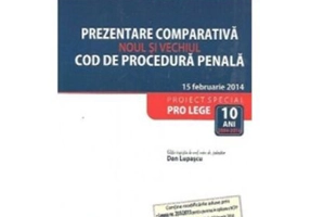Prezentare comparativa. Noul si vechiul Cod de procedura penala - Dan Lupascu