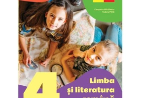 Limba si literatura romana. Manual pentru clasa a 4-a - Cleopatra Mihailescu, Tudora Pitila