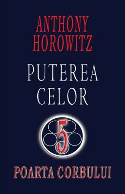 Poarta corbului (Seria Puterea celor 5) - Anthony Horowitz