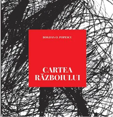 Cartea Razboiului - Bogdan O. Popescu