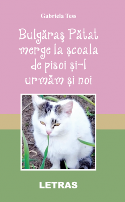 Bulgaras Patat merge la scoala de pisoi si-l urmam si noi