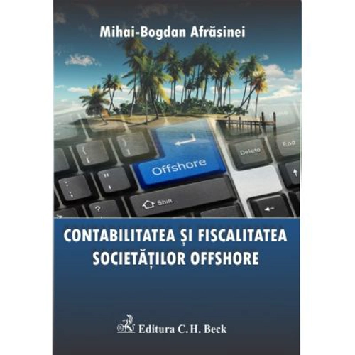 Contabilitatea si fiscalitatea societatilor offshore. Editia 1 - Mihai Bogdan Afrasinei