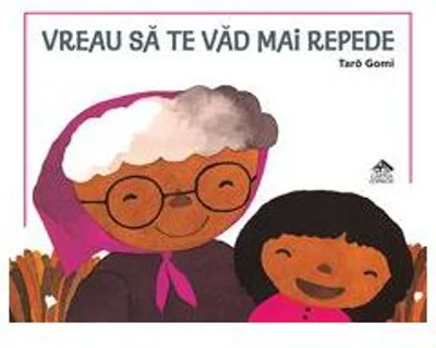 Vreau sa te vad mai repede - Taro Gomi