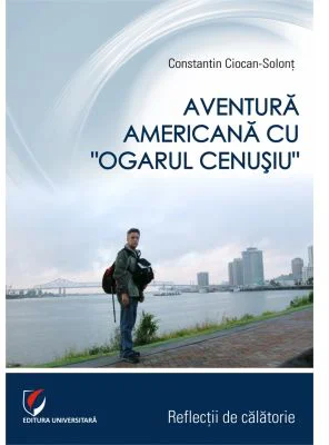 Aventura americana cu ”Ogarul cenusiu” - Constantin Ciocan-Solont