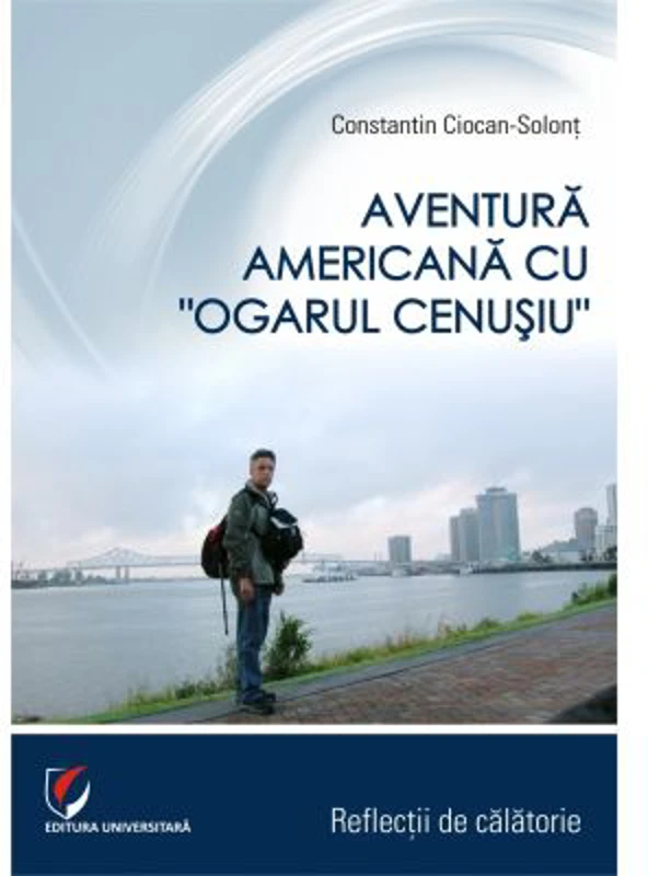 Aventura americana cu ”Ogarul cenusiu” - Constantin Ciocan-Solont
