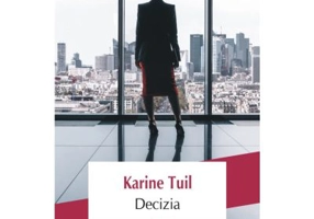 Decizia - Karine Tuil