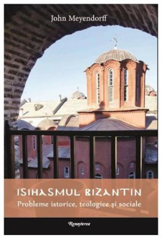 Isihasmul bizantin - John Meyendorff