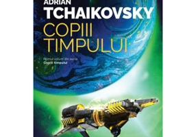 Copiii timpului (Seria COPIII TIMPULUI, partea I, ed. 2023) - Adrian Tchaikovsky