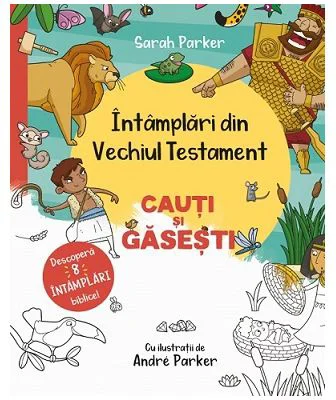 Intamplari din Vechiul Testament. Cauti si gasesti