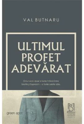 Ultimul profet adevarat - Val Butnaru