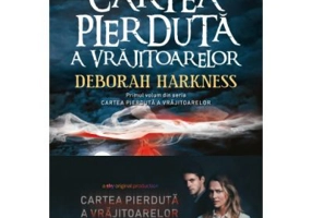 Cartea pierduta a vrajitoarelor. Primul volum din seria Cartea pierduta a vrajitoarelor