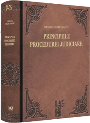 Principiile procedurei judiciare. Explicatiunea teoretica a legilor de organizare judiciara, competinta si procedura civila. Volumele 1-2 - Eugen Hero