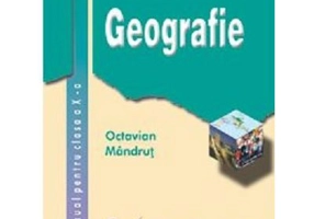 Manual geografie clasa a 10-a - Octavian Mandrut