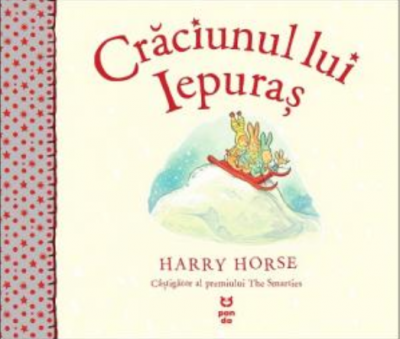 Craciunul lui Iepuras - Harry Horse. Traducere de Luminita Gavrila