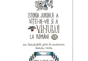 Istoria juridica a vitei-de-vie si a vinului la romani. Din Antichitate pana la constituirea statului roman. Colectia in vino veritas