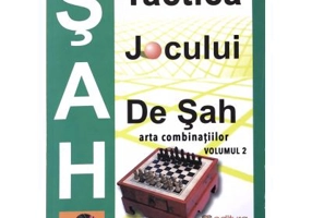 Tactica jocului de sah. Arta combinatiilor. Vol. 2 - Mihai Ciobanu