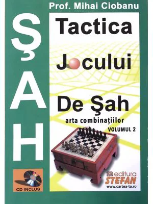 Tactica jocului de sah. Arta combinatiilor. Vol. 2 - Mihai Ciobanu